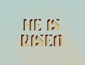 He Is Risen